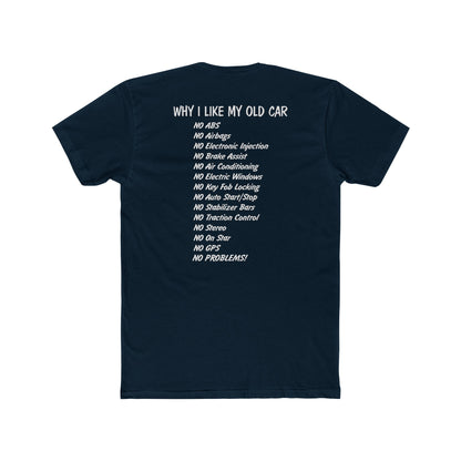 WHY I LIKE MY OLD CAR T-SHIRT